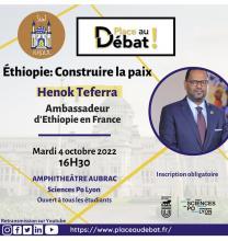 Les associations étudiantes Place au Débat et Ahlan vous invitent à une conférence sur le thème "Éthiopie : Construire la paix", mardi 4 octobre à 16h30 en amphithéâtre Aubrac.  En présence de l’ambassadeur d'Ethiopie à Paris, M. Henok Teferra.